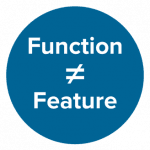 Function Doesn't Equal Feature